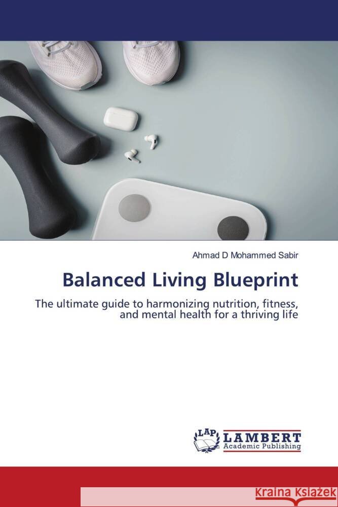 Balanced Living Blueprint Mohammed Sabir, Ahmad D 9786208434151