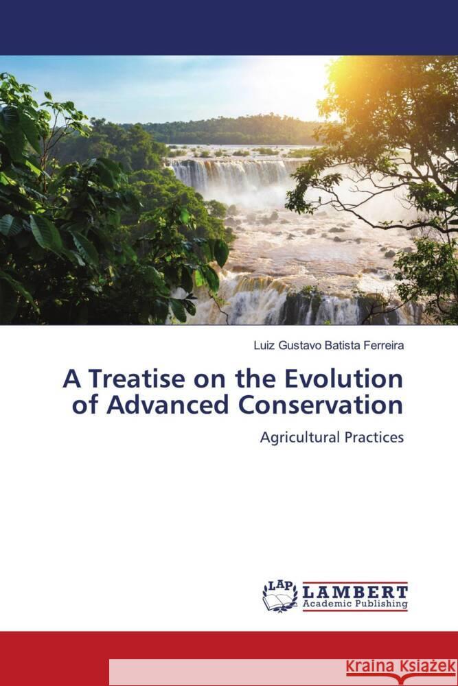 A Treatise on the Evolution of Advanced Conservation Batista Ferreira, Luiz Gustavo 9786208434724 LAP Lambert Academic Publishing