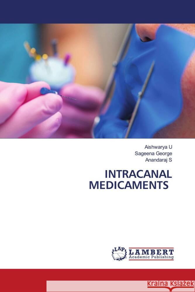 INTRACANAL MEDICAMENTS U, Aishwarya, George, Sageena, S, ANANDARAJ 9786208434977 LAP Lambert Academic Publishing
