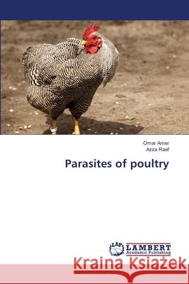 Parasites of poultry Amer, Omar, Raef, Azza 9786208435851