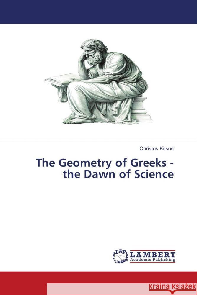 The Geometry of Greeks - the Dawn of Science Kitsos, Christos 9786208436605