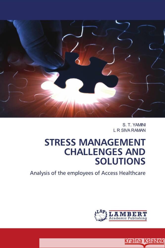 STRESS MANAGEMENT CHALLENGES AND SOLUTIONS YAMINI, S. T., Raman, L R Siva 9786208437022