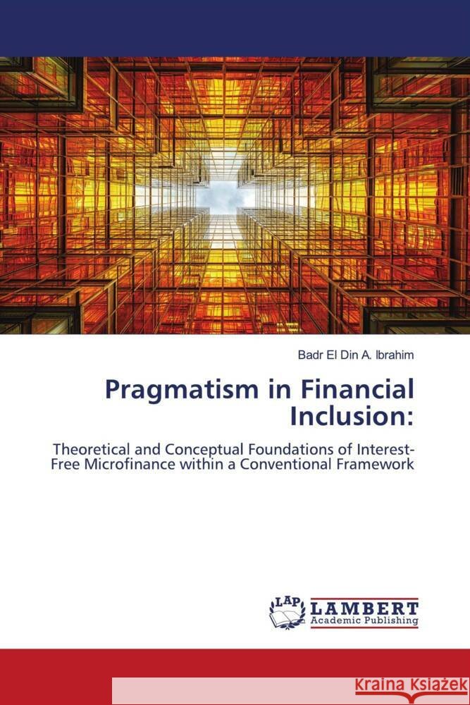 Pragmatism in Financial Inclusion: Ibrahim, Badr El Din A. 9786208437367