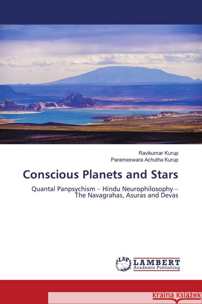 Conscious Planets and Stars Kurup, Ravikumar, Achutha Kurup, Parameswara 9786208437633