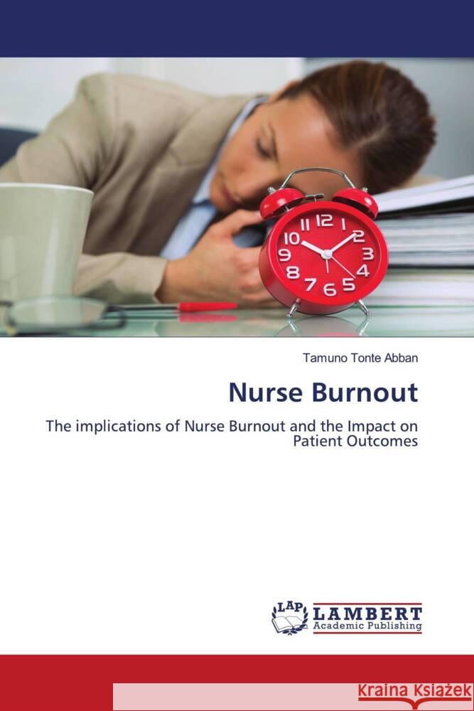 Nurse Burnout Abban, Tamuno Tonte 9786208437763 LAP Lambert Academic Publishing