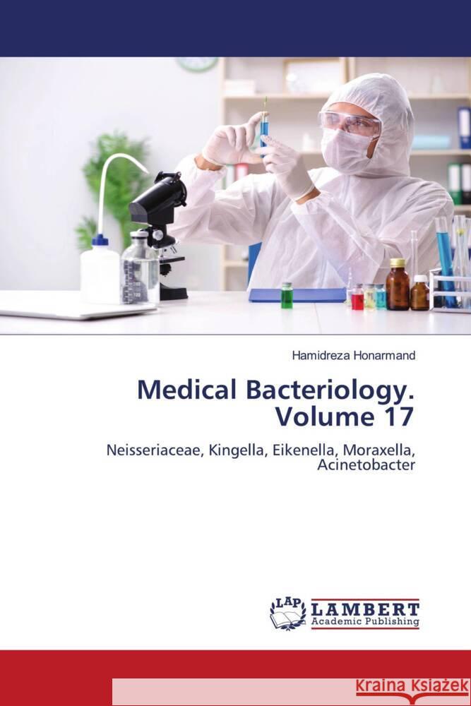 Medical Bacteriology. Volume 17 Honarmand, Hamidreza 9786208438869 LAP Lambert Academic Publishing