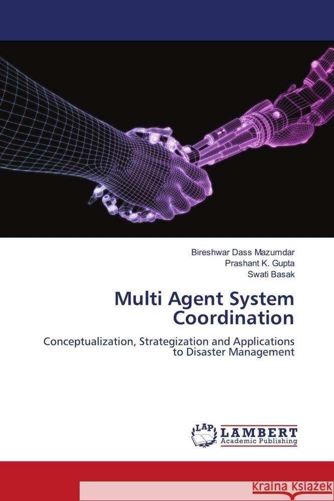 Multi Agent System Coordination Bireshwar Dass Mazumdar Prashant K. Gupta Swati Basak 9786208439248