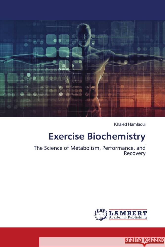 Exercise Biochemistry Hamlaoui, Khaled 9786208440084