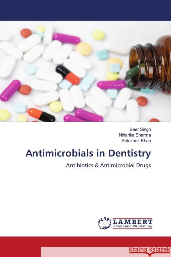 Antimicrobials in Dentistry Singh, Beer, Sharma, Niharika, Khan, Falaknaz 9786208440329