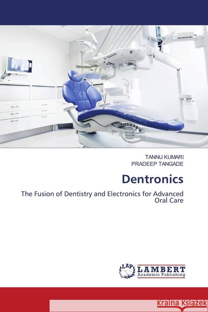Dentronics KUMARI, TANNU, Tangade, Pradeep 9786208440367