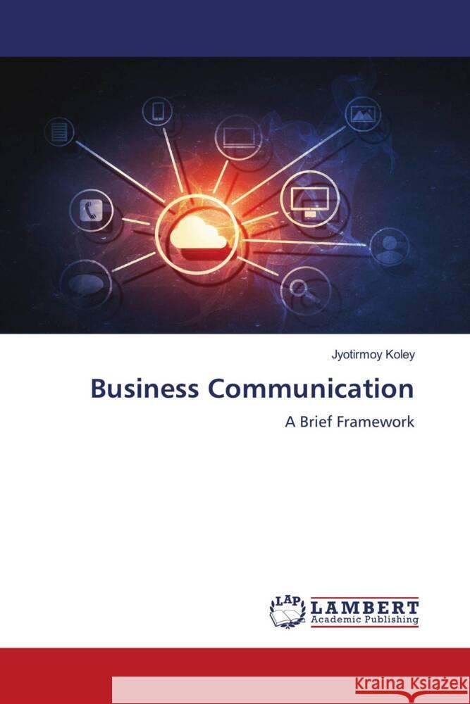 Business Communication Koley, Jyotirmoy 9786208440497