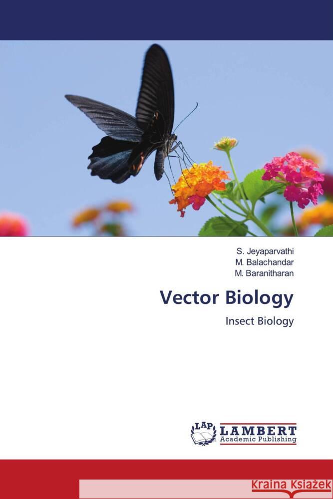 Vector Biology Jeyaparvathi, S., Balachandar, M., Baranitharan, M. 9786208440978