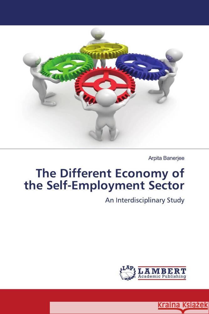The Different Economy of the Self-Employment Sector Banerjee, Arpita 9786208441272