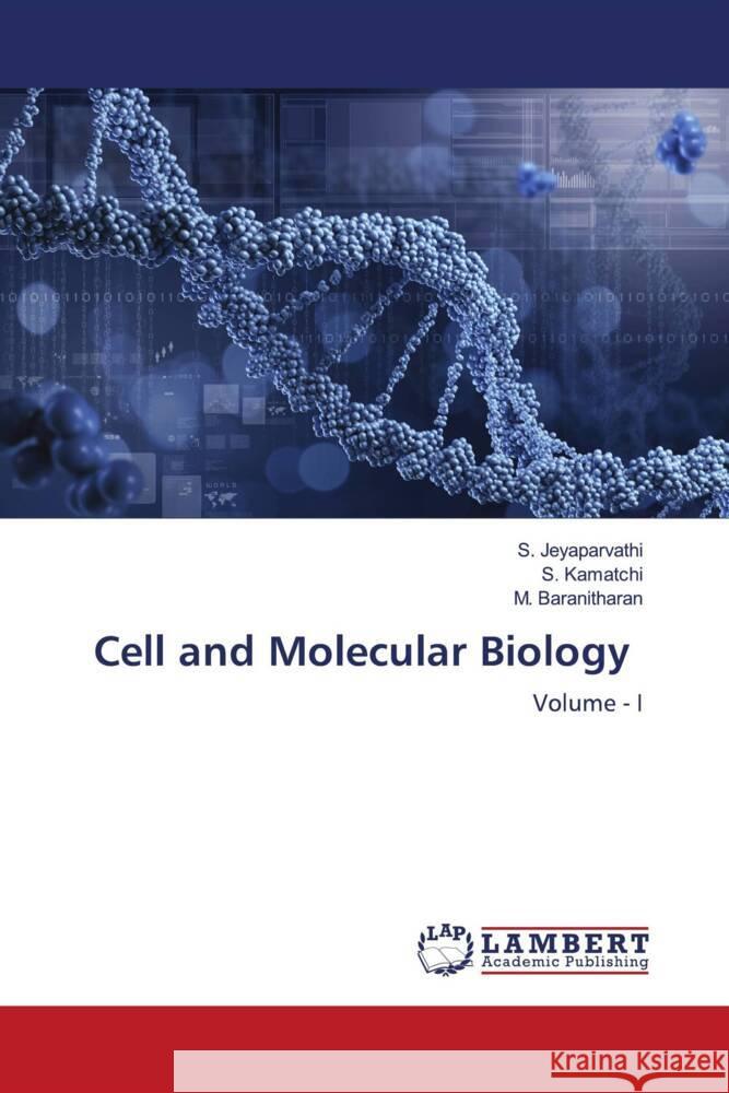 Cell and Molecular Biology Jeyaparvathi, S., Kamatchi, S., Baranitharan, M. 9786208441326