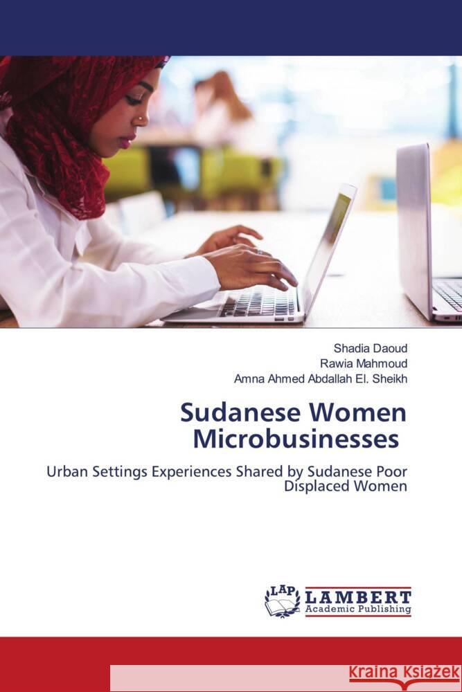 Sudanese Women Microbusinesses Daoud, Shadia, Mahmoud, Rawia, Abdallah El. Sheikh, Amna Ahmed 9786208441777