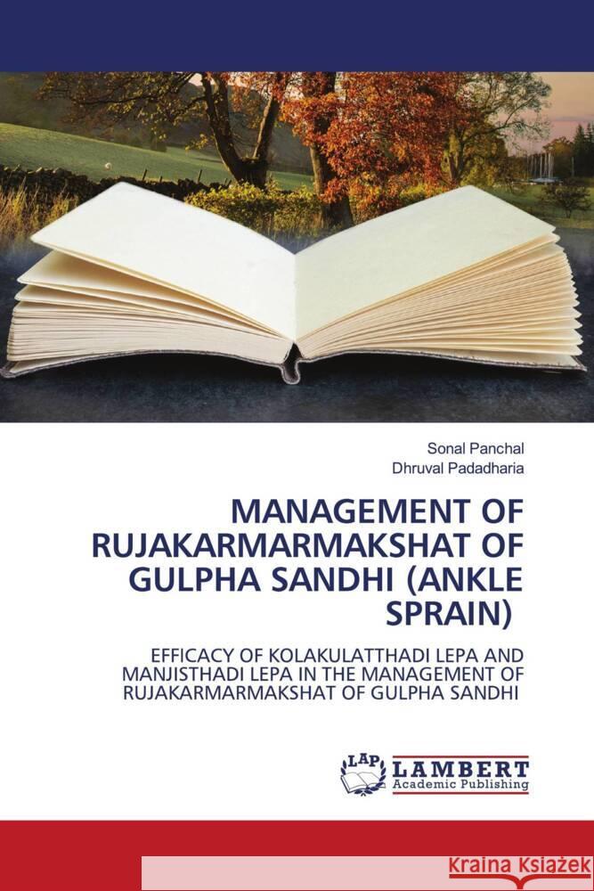 MANAGEMENT OF RUJAKARMARMAKSHAT OF GULPHA SANDHI (ANKLE SPRAIN) Panchal, Sonal, Padadharia, Dhruval 9786208441975 LAP Lambert Academic Publishing
