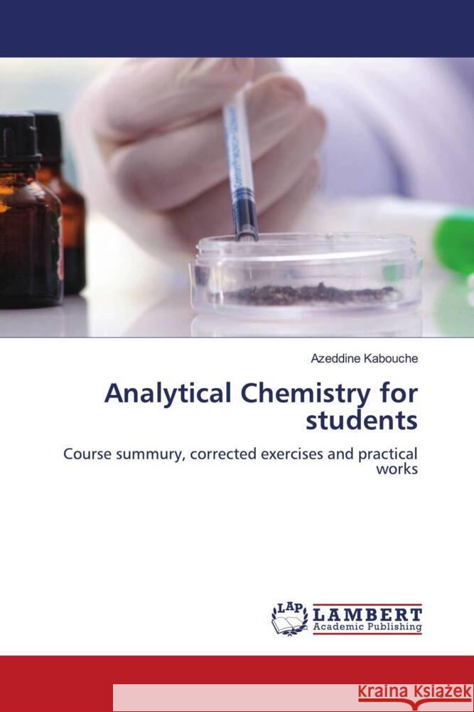 Analytical Chemistry for students Kabouche, Azeddine 9786208442125 LAP Lambert Academic Publishing