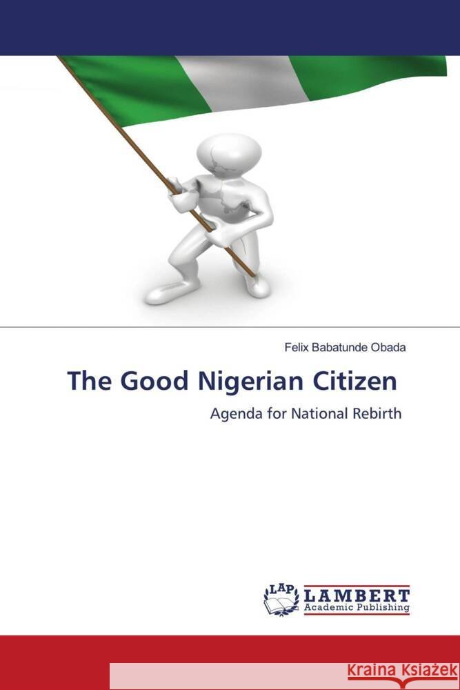 The Good Nigerian Citizen Obada, Felix Babatunde 9786208442224 LAP Lambert Academic Publishing