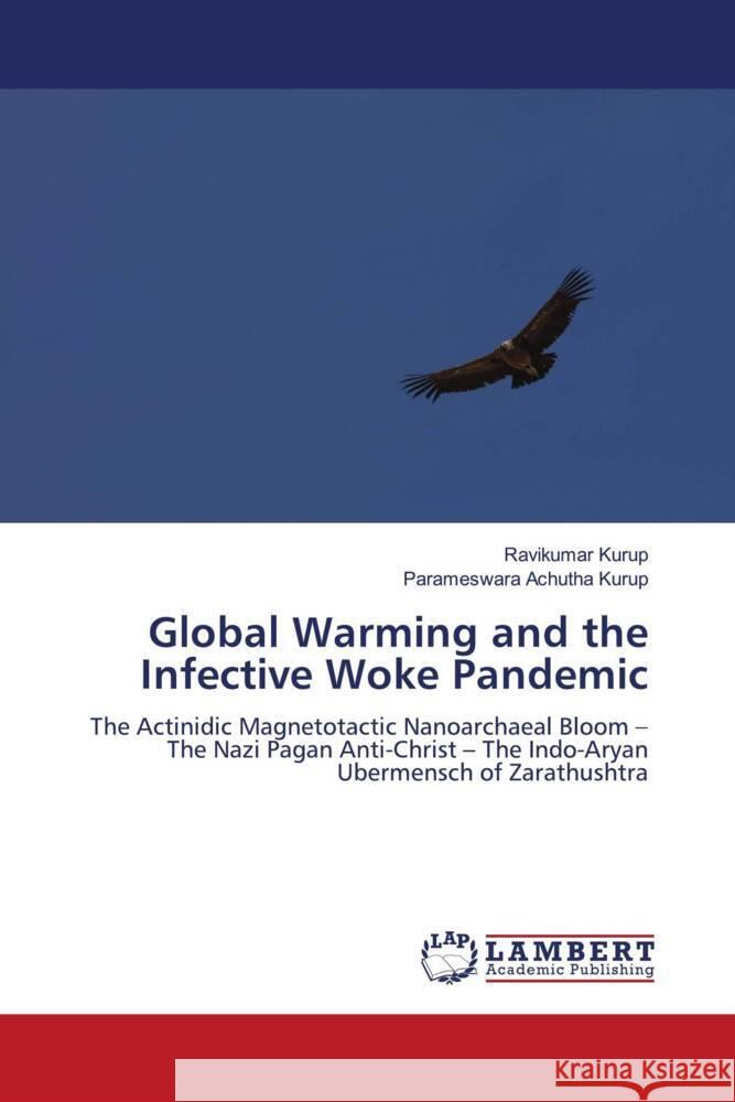 Global Warming and the Infective Woke Pandemic Kurup, Ravikumar, Achutha Kurup, Parameswara 9786208443214 LAP Lambert Academic Publishing