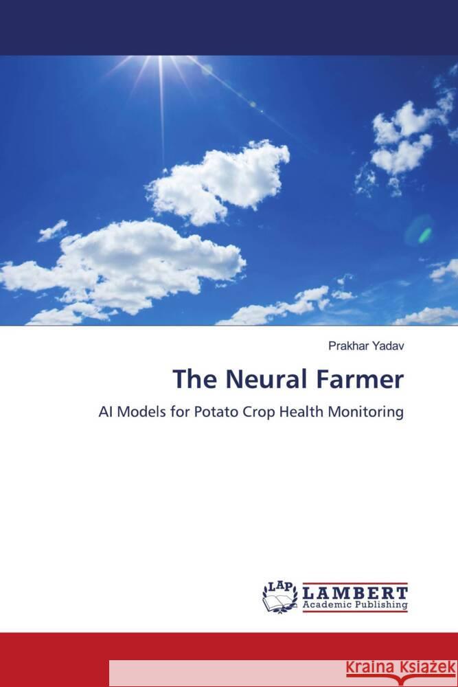 The Neural Farmer Yadav, Prakhar 9786208444822 LAP Lambert Academic Publishing