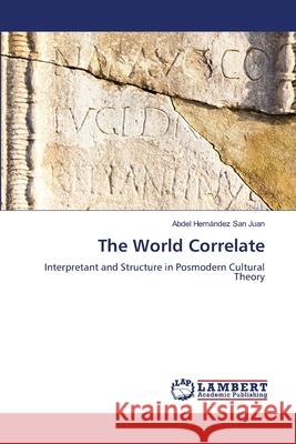 The World Correlate Hernández San Juan, Abdel 9786208445669 LAP Lambert Academic Publishing