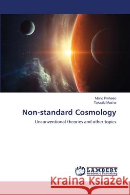 Non-standard Cosmology Pinheiro, Mario, Musha, Takaaki 9786208446086