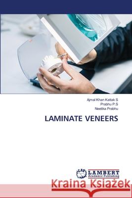 LAMINATE VENEERS S, Ajmal Khan Kattak, P.S, Prabhu, Prabhu, Neetika 9786208446611