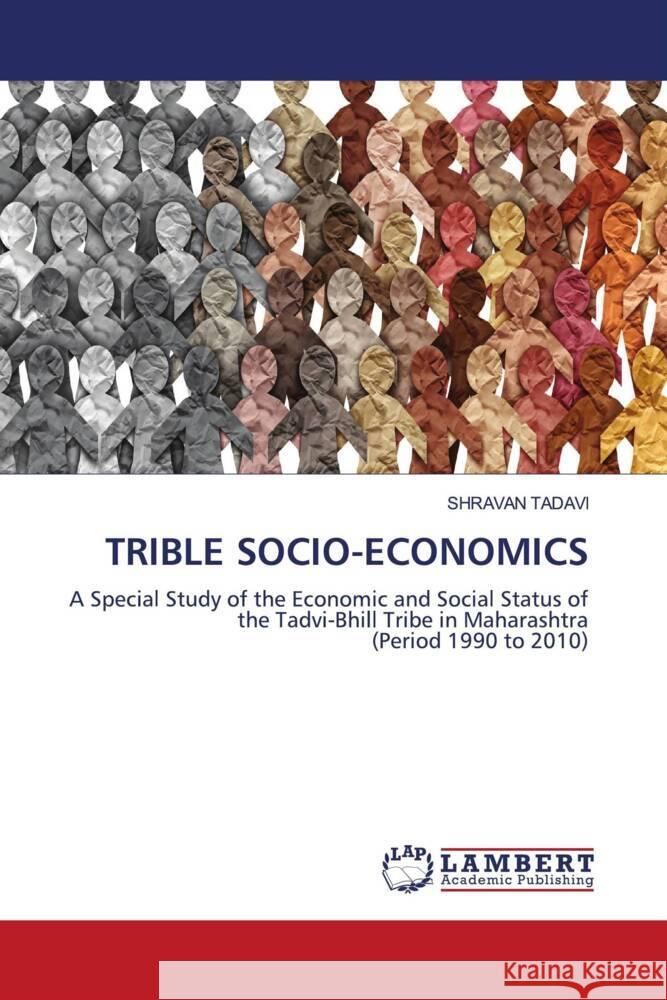 TRIBLE SOCIO-ECONOMICS TADAVI, SHRAVAN 9786208447090 LAP Lambert Academic Publishing