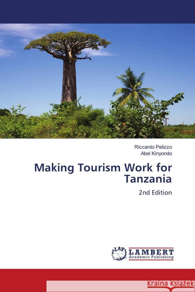 Making Tourism Work for Tanzania Riccardo Pelizzo Abel Kinyondo 9786208447182