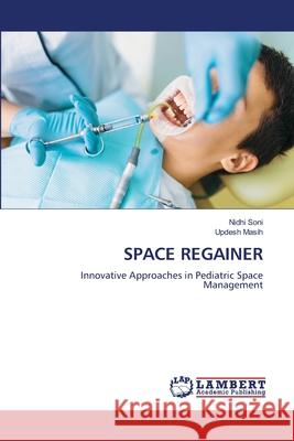 Space Regainer Nidhi Soni Updesh Masih 9786208447861