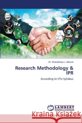 Research Methodology & IPR Ukkund, Dr. Shareefraza J. 9786208448370 LAP Lambert Academic Publishing