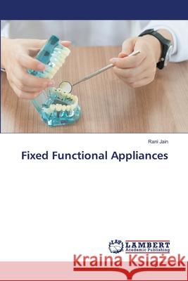 Fixed Functional Appliances Jain, Rani 9786208448424