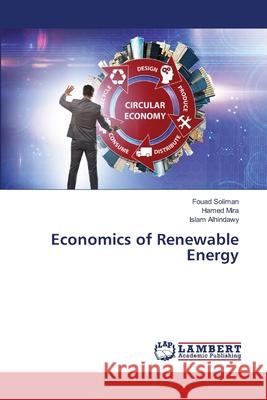 Economics of Renewable Energy Soliman, Fouad, Mira, Hamed, Alhindawy, Islam 9786208449957