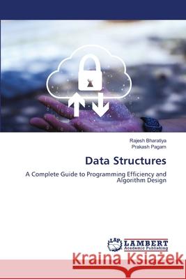 Data Structures Bharatiya, Rajesh, Pagam, Prakash 9786208450083 LAP Lambert Academic Publishing