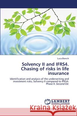 Solvency II and IFRS4. Chasing of risks in life insurance Bianchi, Luca 9786208450618