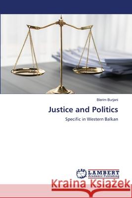 Justice and Politics Blerim Burjani 9786208451653 LAP Lambert Academic Publishing