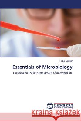 Essentials of Microbiology Rupal Sengar 9786208452018