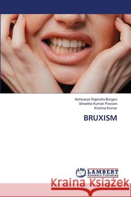 BRUXISM Borgavi, Aishwarya Rajendra, Poovani, Shwetha Kumari, Kumar, Krishna 9786208452278