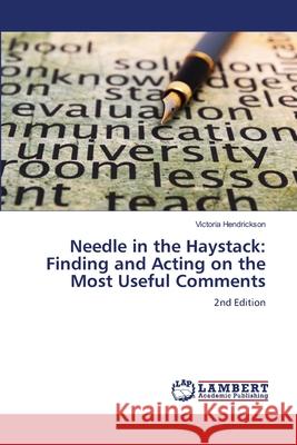Needle in the Haystack: Finding and Acting on the Most Useful Comments Hendrickson, Victoria 9786208454319