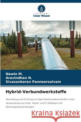 Hybrid-Verbundwerkstoffe M., Nawin, N., Aravindhan, Panneerselvam, Sivasankaran 9786208457129