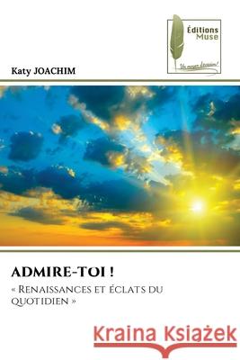 ADMIRE-TOI ! JOACHIM, Katy 9786208457167