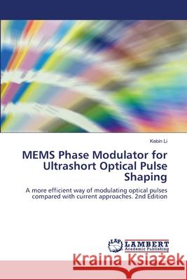 MEMS Phase Modulator for Ultrashort Optical Pulse Shaping Li, Kebin 9786208457563
