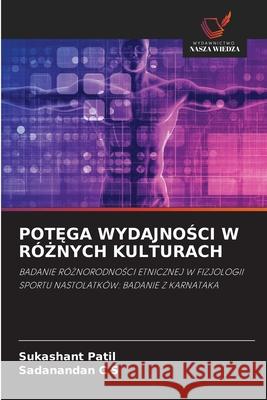 POT GA WYDAJNOSCI W RÓ NYCH KULTURACH Patil, Sukashant, C S, Sadanandan 9786208457716 Wydawnictwo Nasza Wiedza