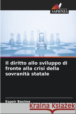 Il diritto allo sviluppo di fronte alla crisi della sovranità statale Basima, Espoir 9786208457747