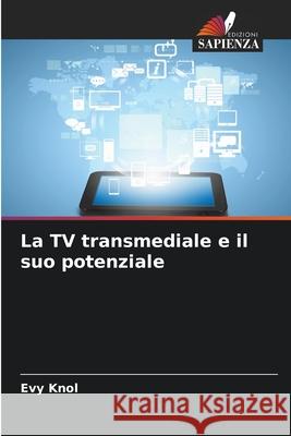 La TV transmediale e il suo potenziale Knol, Evy 9786208458089