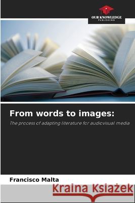 From words to images: Malta, Francisco 9786208458102