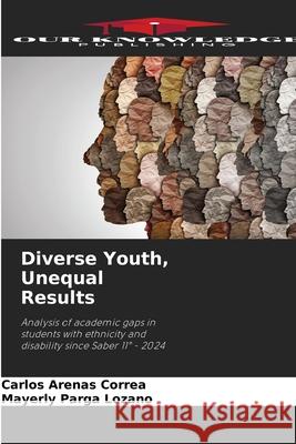 Diverse Youth, Unequal Results Arenas Correa, Carlos, Parga Lozano, Mayerly 9786208458812
