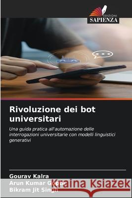 Rivoluzione dei bot universitari Kalra, Gourav, Gupta, Arun Kumar, Singh, Bikram Jit 9786208458881
