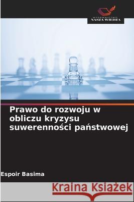Prawo do rozwoju w obliczu kryzysu suwerennosci panstwowej Basima, Espoir 9786208460303