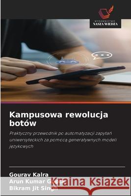 Kampusowa rewolucja botów Kalra, Gourav, Gupta, Arun Kumar, Singh, Bikram Jit 9786208461447